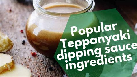 13 popular teppanyaki dipping sauce ingredients and 6 recipes to try