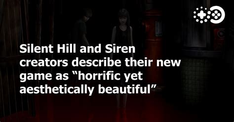 Silent Hill and Siren creators describe their new game as “horrific yet aesthetically beautiful ...