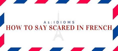 How To Say Scared In French = Avoir Peur De [+13 Examples & Quiz] | Language Atlas