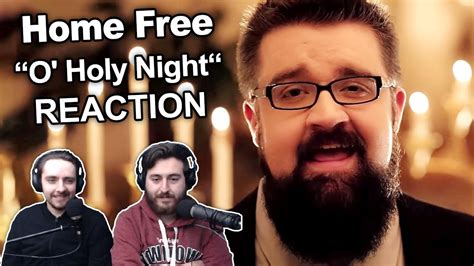 Singers Reaction/Review to "Home Free - O' Holy Night" - YouTube