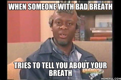 Image result for bad breath memes (With images) | Bad breath, Bad breath treatment, Memes