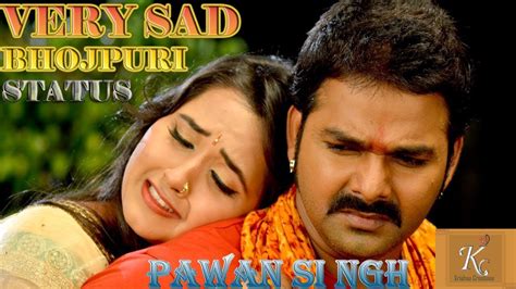 New Bhojpuri Sad Whatsapp Status Video | (PAWAN SINGH) |(Sad Song 2020 ...