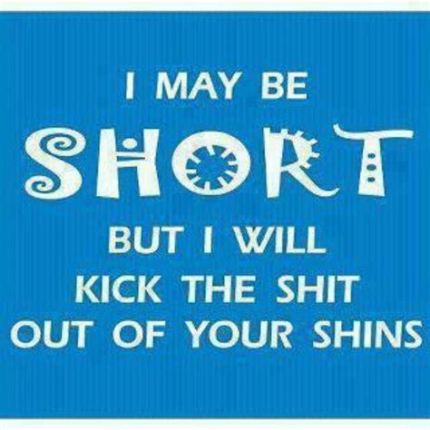 I like being short! | Short people quotes, Short humor, Funny quotes