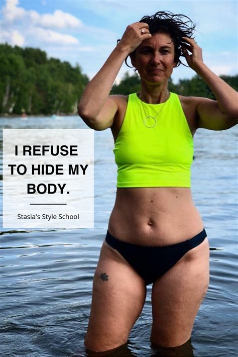 I refuse to hide my body. — Stasia Savasuk