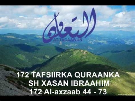 172 Al-axzaab 44 - 73 Tafsiirka quraanka sh xasan ibraahim ciise - YouTube