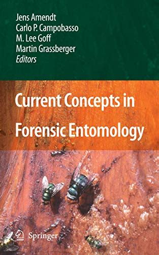 Forensic Entomology - Novel Arthropods, Environments and Geographical ...