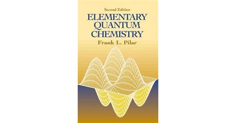 Elementary Quantum Chemistry by Frank L. Pilar