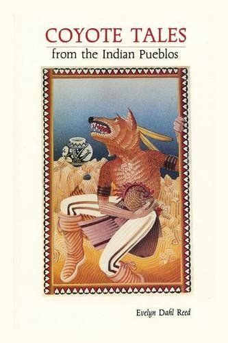 Coyote Tales from the Indian Pueblos Evelyn Dahl Reed Native American Studies Folklore ...
