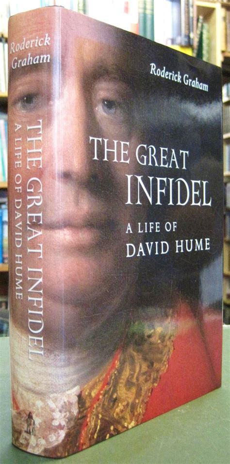 The Great Infidel: A Life of David Hume by Graham, Roderick: Near Fine Original Black Hardcover ...