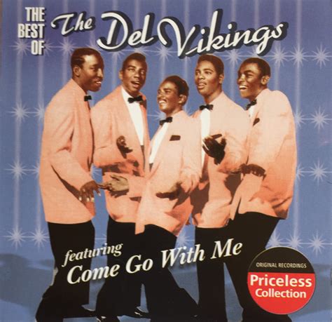 The Del Vikings* - The Best Of The Del Vikings Featuring Come Go With Me (2005, CD) | Discogs