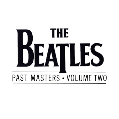 Past Masters Volume 2 • Official album by The Beatles