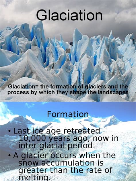 Glaciation= the Formation of Glaciers and the Process by Which | Glacier | Valley