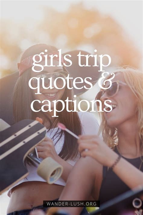 Girl Trip Quotes, Girls Weekend Quotes, Time With Friends Quotes, Travel Buddy Quotes, Adventure ...