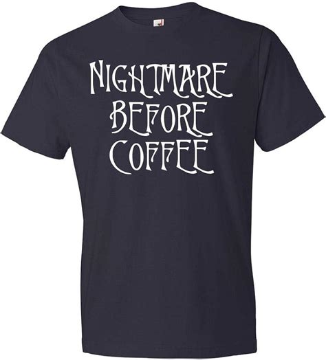 Amazon.com: TeesAndTankYou Nightmare Before Coffee Shirt Unisex Small Navy: Clothing