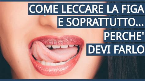 Come Leccare la Figa e Soprattutto... Perchè Devi Farlo! - YouTube