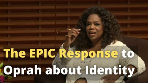 The EPIC Response to Oprah about Identity