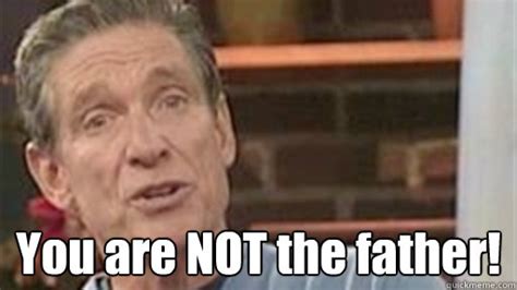 Maury Says... You Are NOT the Father!!! : r/NotTheFather