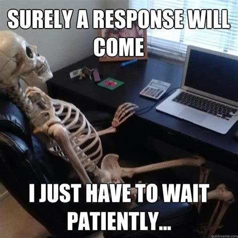 STILL WAITING MEME SKELETON image memes at relatably.com