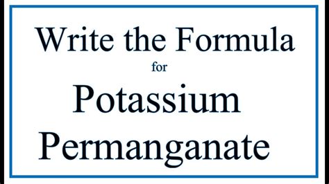 How to Write the Formula for Potassium permanganate - YouTube