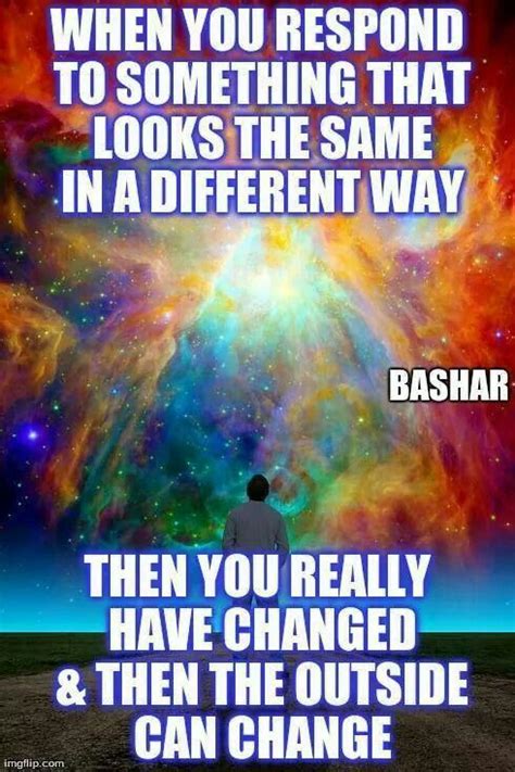 Bashar - When you respond to something that looks the same in a ...