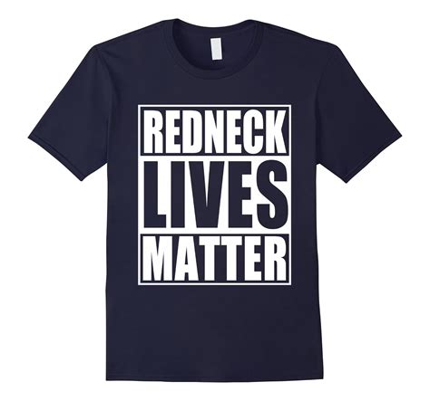 Redneck Lives Matter Funny Sayings T Shirt