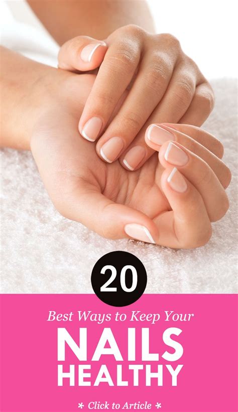 20 Ways to Keep Your Nails Healthy and Strong: Just like you love to ...