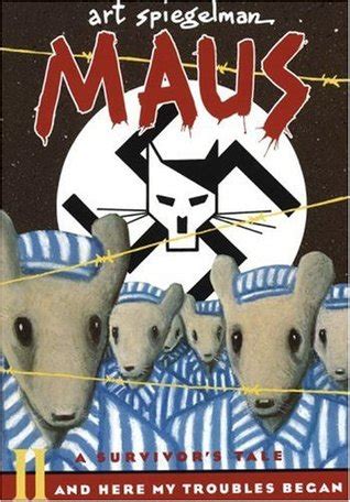 Maus, II: And Here My Troubles Began (Maus, #2) by Art Spiegelman — Reviews, Discussion ...