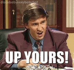 Up yours! | Alan partridge, Alan, Partridge