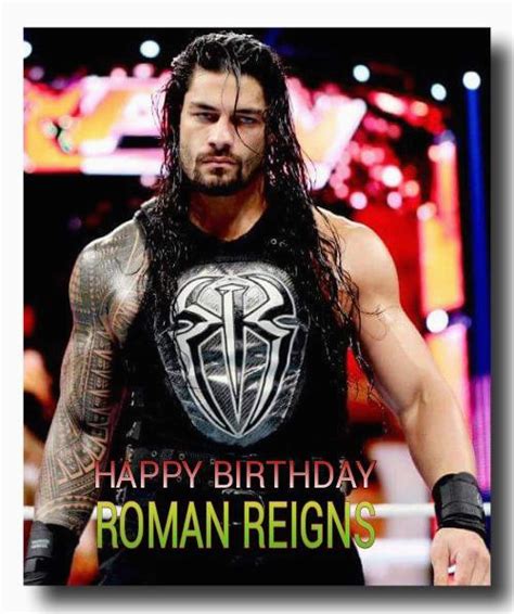 Roman Reigns Birthday Card Roman Reigns 39 S Birthday Celebration Happybday to | BirthdayBuzz