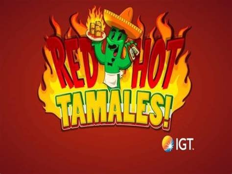 Red Hot Tamales by IGT - GamblersPick