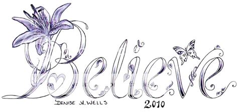 Believe Tattoo By Denise A. Wells Photo by denisewells40 | Photobucket