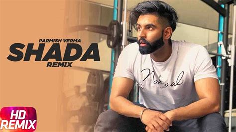 Punjabi Song Shada (Remix) Sung By Parmish Verma