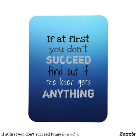 a blue and white poster with the words if at first you don't succeed, find