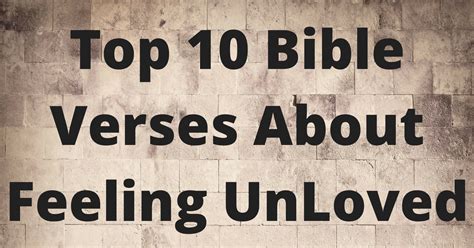 Top 10 Bible Verses About Feeling UnLoved | ChristianQuotes.info