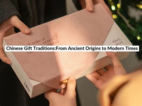 Chinese Gift Traditions:From Ancient Origins To Modern Times (2024)