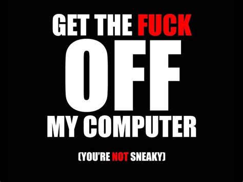 Get The Fuck Off My Computer HD Wallpaper on MobDecor