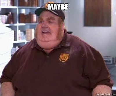 MAYBE - Fat Bastard - quickmeme