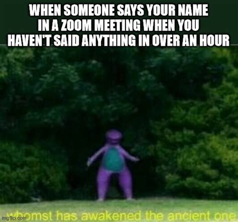 Whomst has awakened the ancient one - Imgflip