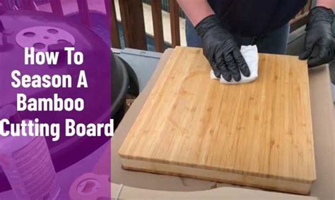 How To Oil A Bamboo Cutting Board? Expert Tips For Oiling