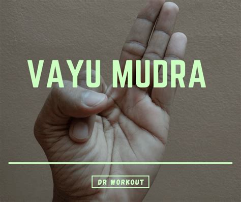 Vayu Mudra: What It Is, How to Do It, Benefits, and More | Dr Workout