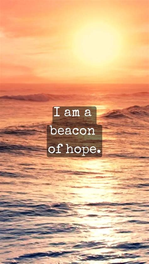 I Am A Beacon Of Hope Daily Affirmation in 2023 | Affirmation quotes ...