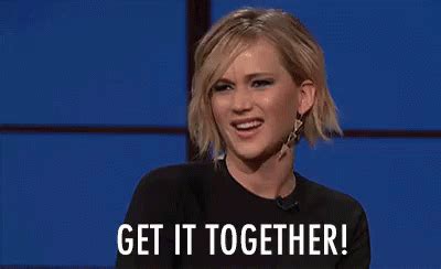 Get It Together! GIF - GetTogether GetItTogether JenniferLawrence - Discover & Share GIFs