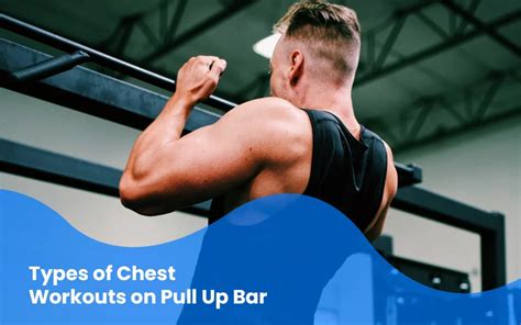 Chest Workouts on Pull Up Bar for Maximum Strength