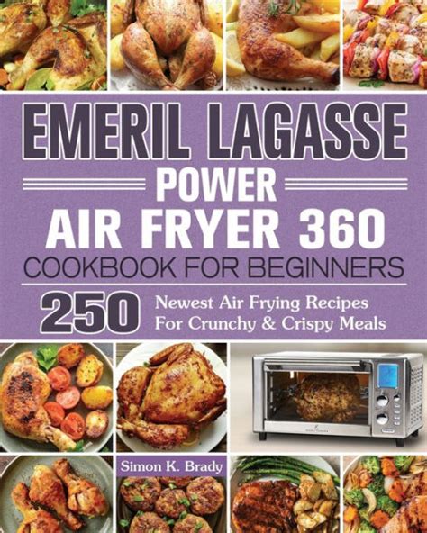 Emeril Lagasse Power Air Fryer 360 Cookbook For Beginners by Simon K ...