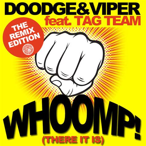 .: Tag Team Whoomp There it is - ( Remix)