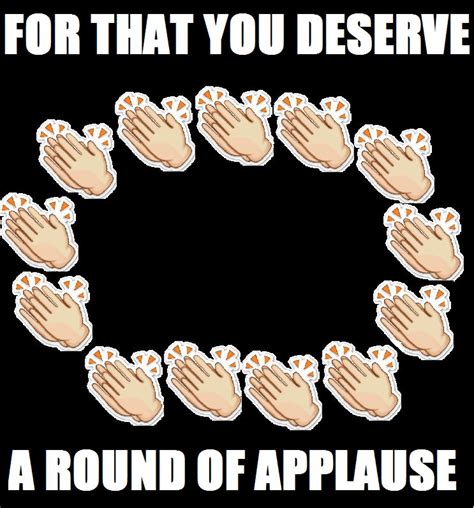 A Round of Applause Blank Template - Imgflip