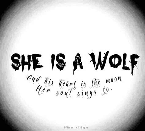 She is a wolf and his heart is the moon her soul sings to. | True quotes, Lone wolf quotes, Wolf ...