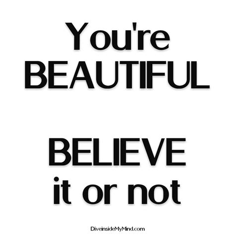 Dive inside My Mind: Believe It Or Not