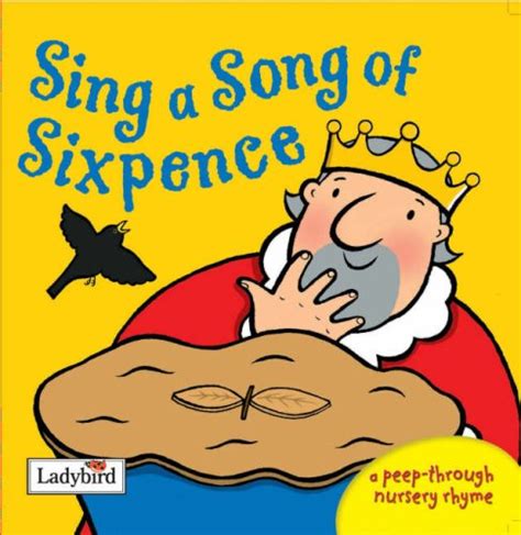 9781844225545: Sing a song of sixpence (A Peep-Through Nursery Rhyme S.) - AbeBooks - Ladybird ...