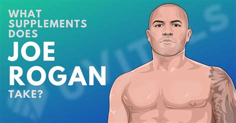 Joe Rogan supplements: What supplements does Joe Rogan use?